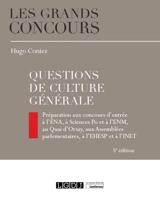 Questions de culture générale : préparation aux concours d'entrée à l'ENA, à Sciences Po et à l'ENM, au Quai d'Orsay, aux Assemblées parlementaires, à l'EHESP et à l'INET - Hugo Coniez