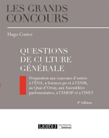 Questions de culture générale : préparation aux concours d'entrée à l'ENA, à Sciences Po et à l'ENM, au Quai d'Orsay, aux Assemblées parlementaires, à l'EHESP et à l'INET - Hugo Coniez