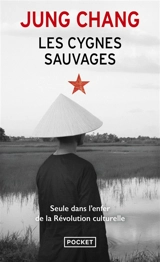Les cygnes sauvages : les mémoires d'une famille chinoise de l'Empire céleste à Tiananmen - Jung Chang