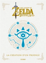 The legend of Zelda : breath of the wild : la création d'un prodige - Nintendo Co.