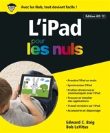 L'iPad pour les nuls : édition iOS 12 - Edward C. Baig