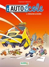 L'auto-école. Vol. 4. Formation accélérée - André Amouriq