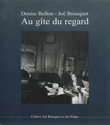 Au gîte du regard - Denise Bellon