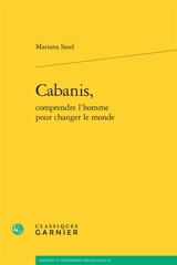 Cabanis, comprendre l'homme pour changer le monde - Mariana Saad