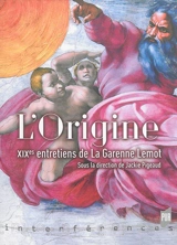 L'origine - Entretiens de la Garenne Lemot (19 ; 2012)