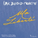 Ma liberté - Eric Dupond-Moretti