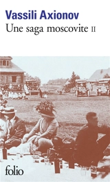 Une saga moscovite. Vol. 2 - Vassili Axionov