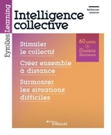 Intelligence collective : stimuler le collectif, créer ensemble à distance, surmonter les situations difficiles - Belkacem Ammiar