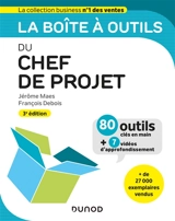 La boîte à outils du chef de projet : 80 outils clés en main + 7 vidéos d'approfondissement - Jérôme Maes