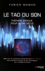 Le tao du son : thérapie sonique pour le XXIe siècle - Fabien Maman