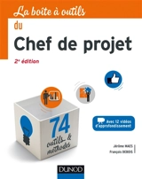 La boîte à outils du chef de projet : avec 12 vidéos d'approfondissement - Jérôme Maes