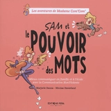 Les aventures de madame Com'Com'. Sam et le pouvoir des mots : mieux communiquer en famille et à l'école avec la communication non violente - Marjorie Danna
