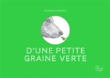 D'une petite graine verte - Mathias Friman