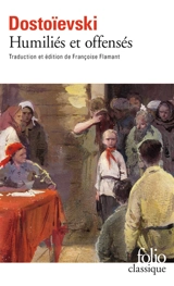Humiliés et offensés - Fédor Dostoievski