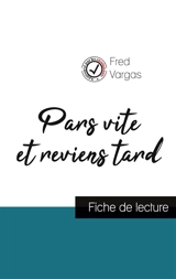 Pars vite et reviens tard de Fred Vargas (fiche de lecture et analyse complète de l'oeuvre) - Vargas, Fred