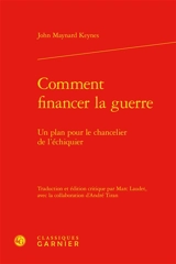 Comment financer la guerre : un plan pour le chancelier de l'échiquier - John Maynard Keynes