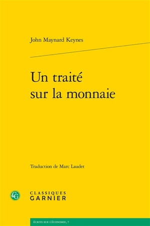 Un traité sur la monnaie - John Maynard Keynes