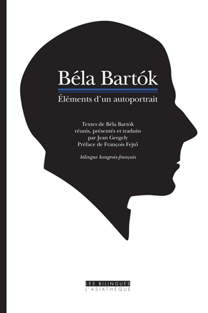 Béla Bartok : éléments d'un autoportrait - Béla Bartók