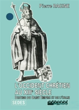 L'Occident chrétien au XIIIe siècle : destins du Saint-Empire et de l'Italie - Pierre Racine
