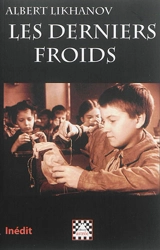 Les derniers froids : récit - Albert Likhanov