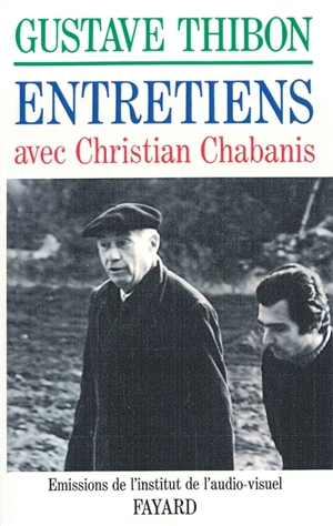 Entretiens - Gustave Thibon