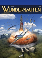 Wunderwaffen. Vol. 18. Entre la vie et la mort - Richard D. Nolane