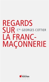 Regards catholiques sur la franc-maçonnerie - Georges Cottier