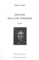 Discours sur la vie intérieure. Vol. 2 - Jeanne-Marie Guyon