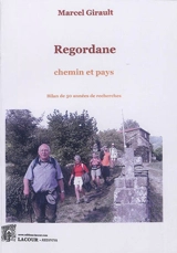 Regordane : chemin et pays : bilan de 50 années de recherches - Marcel Girault