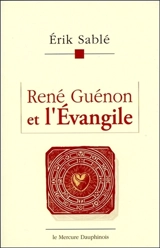René Guénon et l'Evangile - Erik Sablé