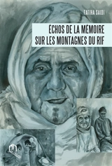 Echos de la mémoire sur les montagnes du Rif - Fatiha Saïdi