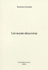 Les mains négatives - Bernard Salignon