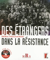 Des étrangers dans la Résistance - Denis Peschanski