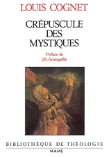 Crépuscule des mystiques - Louis Cognet