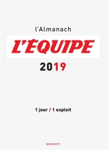 L'Equipe 2019 : l'almanach : 1 jour, 1 exploit - Fabien Baumann