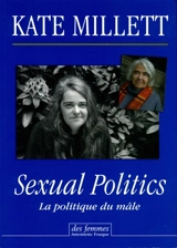Sexual politics : La politique du mâle - Kate Millett