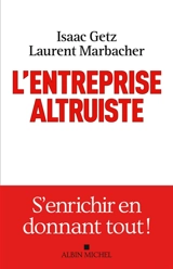 L'entreprise altruiste : s'enrichir en donnant tout ! - Isaac Getz