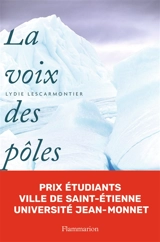 La voix des pôles - Lydie Lescarmontier