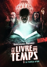 Le livre du temps. Vol. 3. Le cercle d'or - Guillaume Prévost