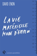 La vie matérielle mode d'emploi - David Enon