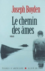 Le chemin des âmes - Joseph Boyden