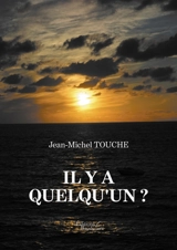 Il y a quelqu'un ? - Jean-Michel Touche du Poujol