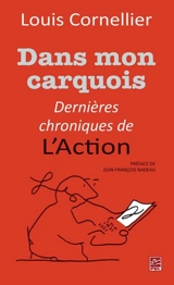 Dans mon carquois : dernières chroniques de l'Action - Louis Cornellier