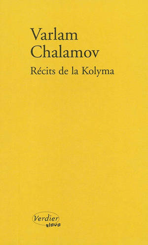 Récits de la Kolyma - Varlam Tikhonovitch Chalamov
