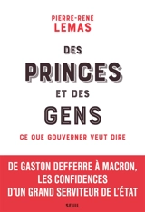 Des princes et des gens : ce que gouverner veut dire - Pierre-René Lemas