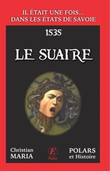 Il était une fois... dans les Etats de Savoie. Le suaire : 1535 - Christian Maria