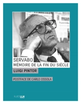 Servabo : mémoire de la fin du siècle - Luigi Pintor