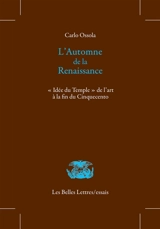 L'automne de la Renaissance : idée du temple de l'art à la fin du Cinquecento - Carlo Maria Ossola