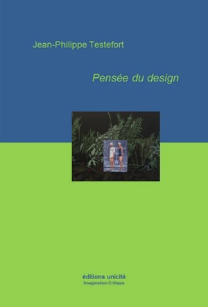 Pensée du design - Jean-Philippe Testefort