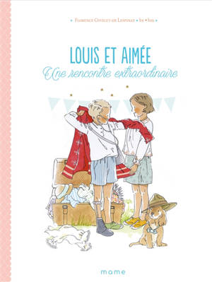 Louis et Aimée. Une rencontre extraordinaire - Florence Givelet-De Lespinay